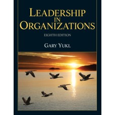 Test Bank for Leadership in Organizations, 8E by Gary A. Yukl
